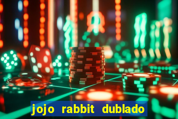 jojo rabbit dublado google drive